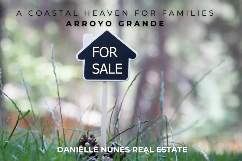 Homes for Sale in Arroyo Grande: A Coastal Haven for Families